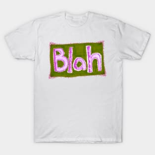 Blah (green version) T-Shirt